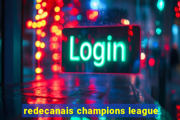 redecanais champions league